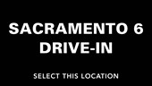 Sacramento 6 Drive-In